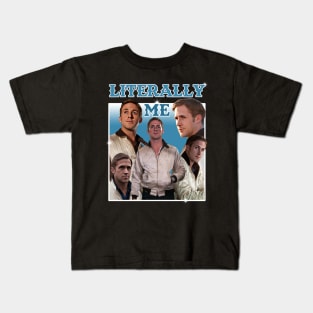 Literally Me (Ryan Gosling) Kids T-Shirt